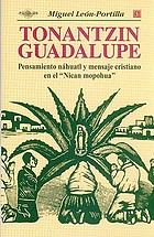 Tonantzin Guadalupe : pensamiento náhuatl y mensaje cristiano en el 