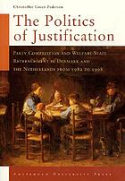 The politics of justification : party competition and welfare-state retrenchment in Denmark and the Netherlands from 1982 to 1998