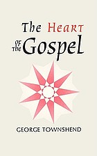 The heart of the gospel, or, The Bible and the Bahá'í faith