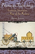 Victorian technology : invention, innovation,... by Herbert L Sussman