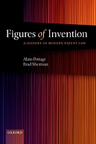 Figures of invention : a history of modern patent law