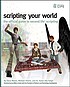 Scripting your world : the official guide to Second... by Dana Moore