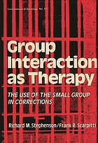 Group interaction as therapy: the use of the small group in corrections
