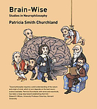 Brain-wise : studies in neurophilosophy