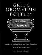 Greek Geometric pottery : a survey of ten local styles and their chronology