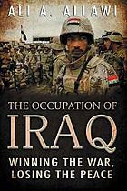 The occupation of Iraq : winning the war, losing the peace