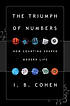 The triumph of numbers : how counting shaped modern... by  I  Bernard Cohen 