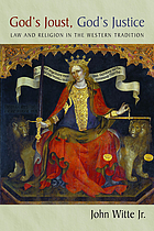God's joust, God's justice : law and religion in the Western tradition