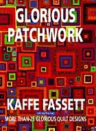 Glorious patchwork : more than 25 glorious quilt designs