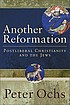 Another reformation : postliberal Christianity... Auteur: Peter Ochs