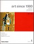 Art since 1900 : modernism, antimodernism, postmodernism 著者：  Hal Foster 