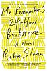 Mr. Penumbra's 24-hour bookstore by Robin Sloan