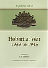 Hobart at war 1939-1945 by  C  J Dennison 