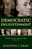 Democratic enlightenment : philosophy, revolution, and human rights 1750-1790