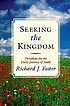 Seeking the kingdom : devotions for the daily... by Richard J Foster