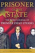 Prisoner of the state : the secret journal of... 著者：  Ziyang Zhao 