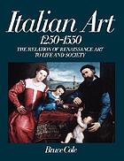 Italian art, 1250-1550 : the relation of Renaissance art to life and society