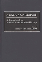 A nation of peoples : a sourcebook on America's multicultural heritage