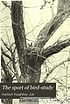 The sport of bird-study; a book for young or active... 著者： Herbert Keightley Job