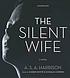 The silent wife by A  S  A Harrison