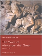 The wars of Alexander the Great, 336-323 B.C.
