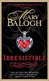 Irresistible von Mary Balogh