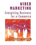 Wired marketing : energizing business for e-commerce