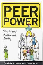 Peer power : preadolescent culture and identity