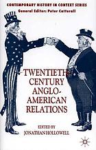Twentieth-century Anglo-American relations