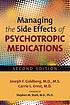 Managing the Side Effects of Psychotropic Medications. Auteur: Joseph F Goldberg