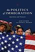 The politics of immigration : questions and answers