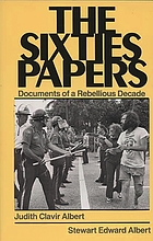 The sixties papers : documents of a rebellious decade