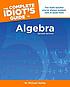 The complete idiot's guide to algebra por W  Michael Kelley