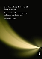 Benchmarking for school improvement : a practical guide for comparing and improving effectiveness