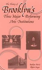 The history of Brooklyn's three major performing arts institutions