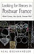 Looking for heroes in postwar France : Albert... de Neal Oxenhandler