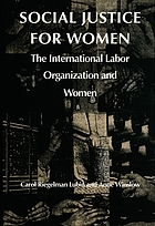 Social justice for women : the International Labor Organization and women