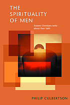 The spirituality of men : sixteen Christians write about their faith