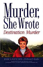 Destination murder : a murder, she wrote mystery : a novel