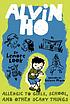 Alvin Ho allergic to girls, school, and other... by Lenore Look