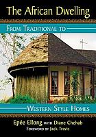 The African dwelling : from traditional to Western style homes