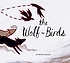 The wolf-birds by  Willow Dawson 