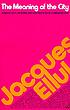The meaning of the city de Jacques Ellul