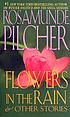 Flowers in the rain & other stories by Rosamunde Pilcher