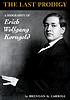 The last prodigy : a biography of Erich Wolfgang Korngold