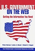U.S. Government on the Web : getting the information... 著者： Peter Hernon