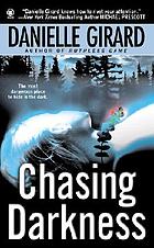 Chasing darkness
