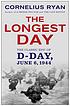 The longest day : June 6, 1944 by  Cornelius Ryan 