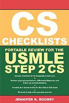 CS Checklists : portable review for the USMLE step 2 CS (clinical skills exam)