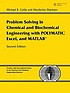 Problem solving in chemical and biochemical engineering... by  Michael B Cutlip 